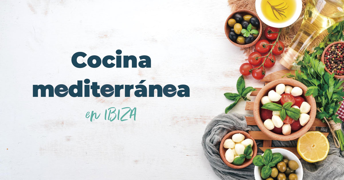 Cocina mediterránea en Ibiza: ¿qué tiene de especial?