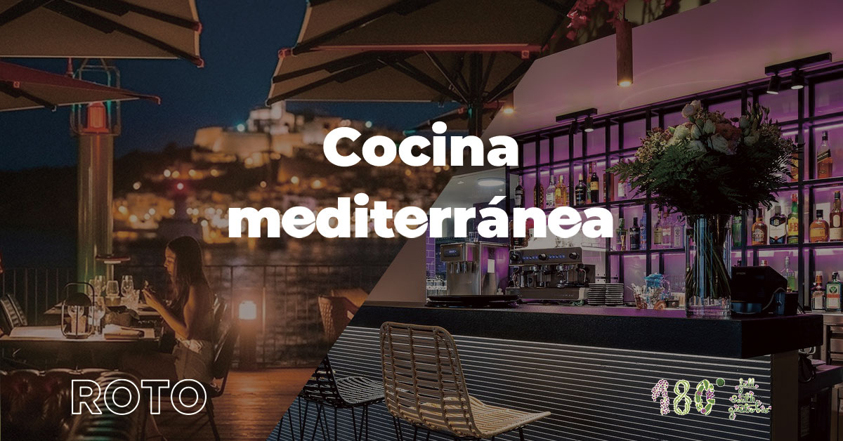Jewels of Mediterranean cuisine in Ibiza: Roto and 180º Gastrobar
