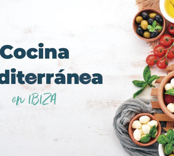 Cocina mediterránea en Ibiza: ¿qué tiene de especial?